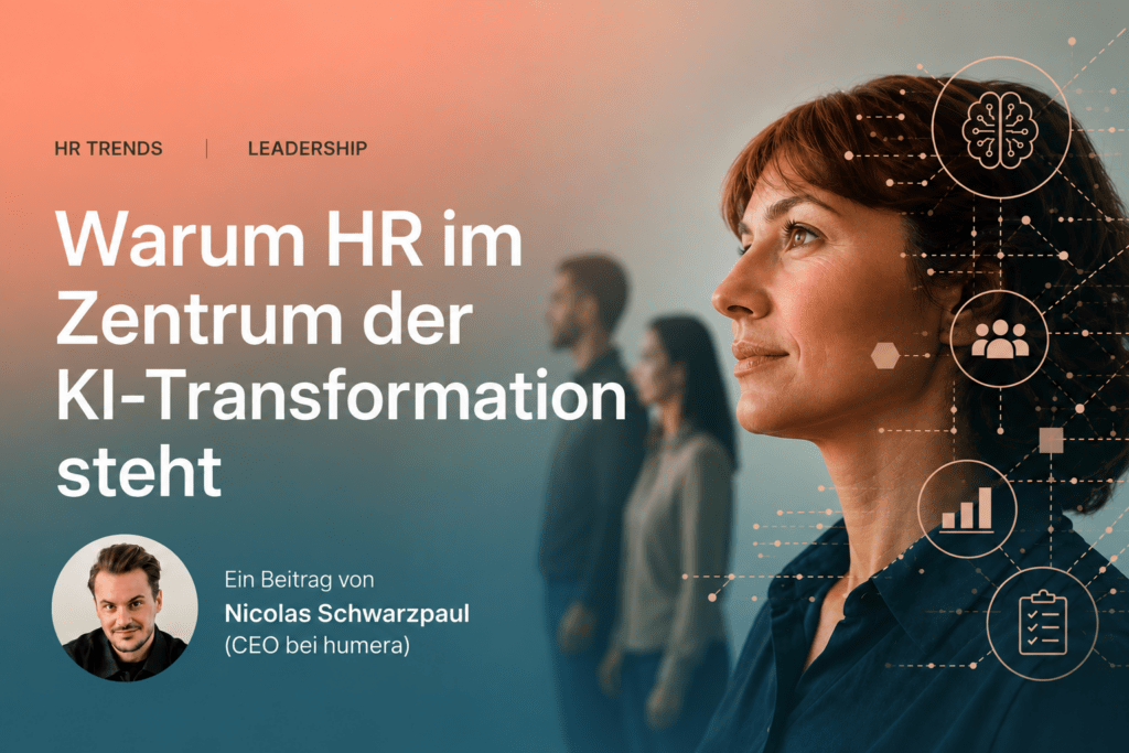 Warum HR im Zentrum der KI-Transformation steht